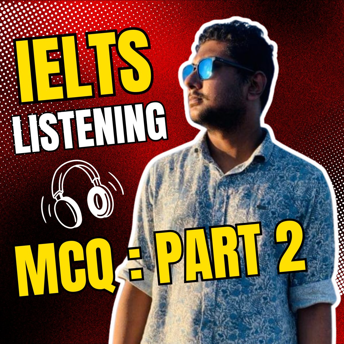 IELTS Listening MCQ Part 2 and FAHIM Sir.